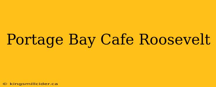 Portage Bay Cafe Roosevelt