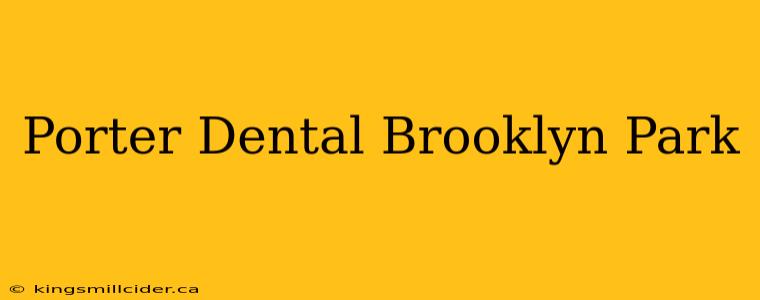 Porter Dental Brooklyn Park