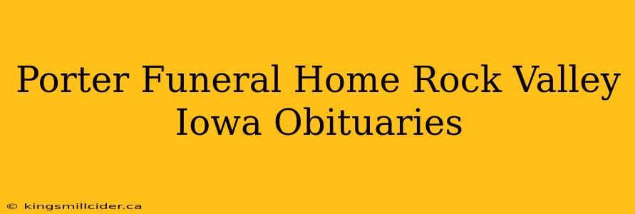 Porter Funeral Home Rock Valley Iowa Obituaries