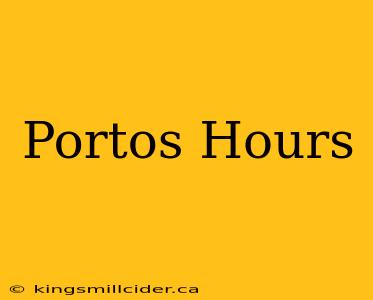 Portos Hours