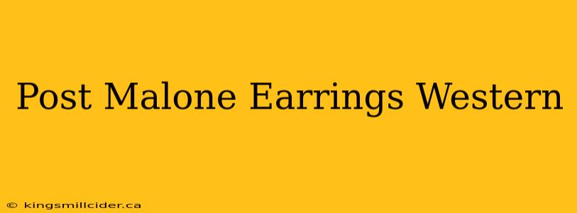 Post Malone Earrings Western