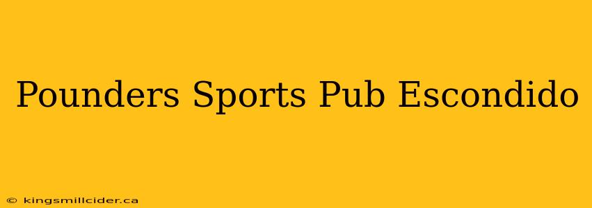 Pounders Sports Pub Escondido