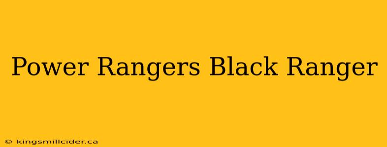 Power Rangers Black Ranger