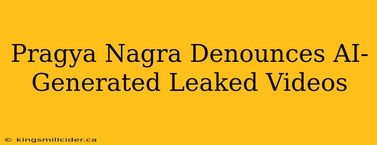 Pragya Nagra Denounces AI-Generated Leaked Videos