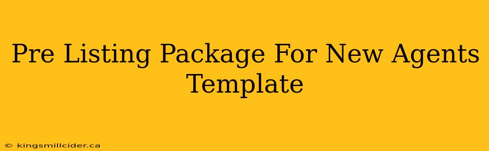 Pre Listing Package For New Agents Template