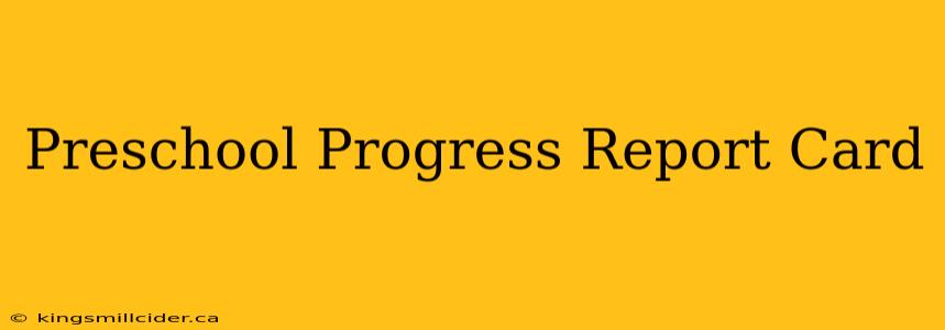 Preschool Progress Report Card