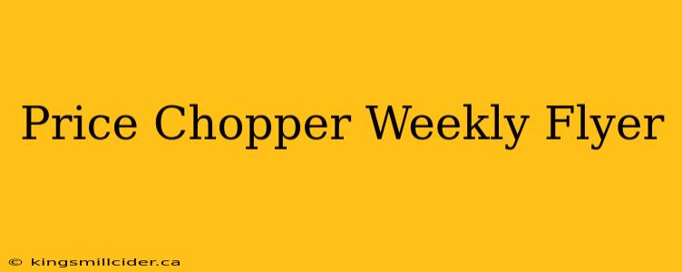 Price Chopper Weekly Flyer