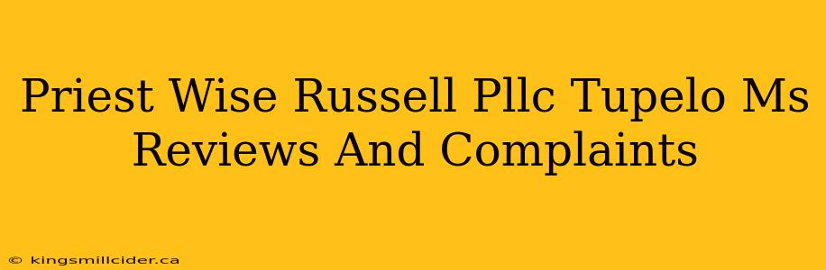 Priest Wise Russell Pllc Tupelo Ms Reviews And Complaints