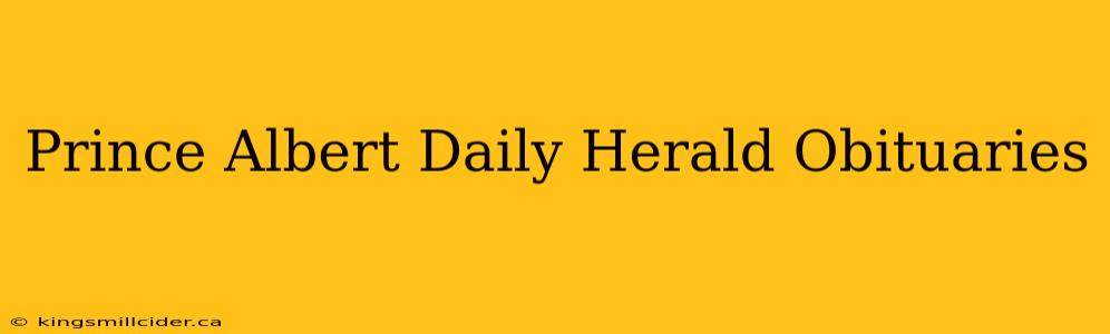 Prince Albert Daily Herald Obituaries