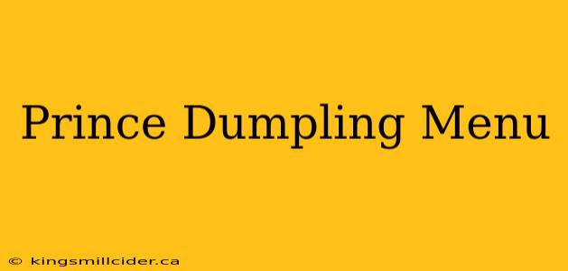 Prince Dumpling Menu