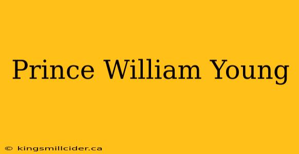 Prince William Young