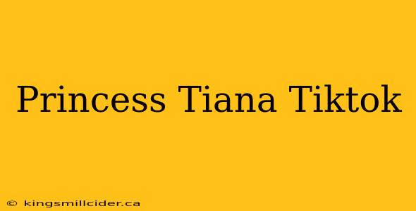 Princess Tiana Tiktok