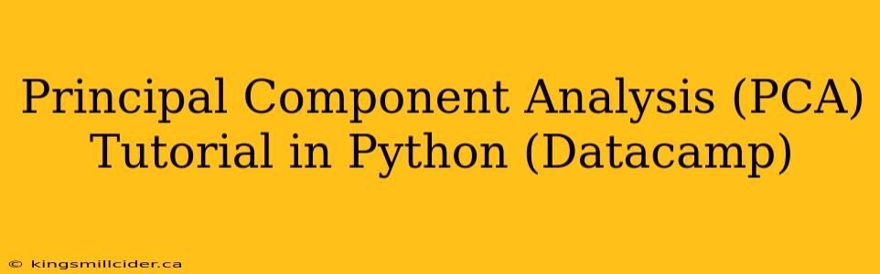 Principal Component Analysis (PCA) Tutorial in Python (Datacamp)