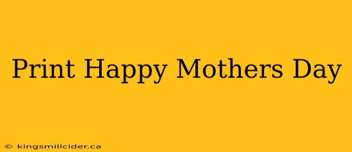 Print Happy Mothers Day