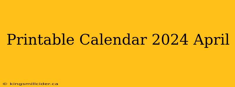 Printable Calendar 2024 April