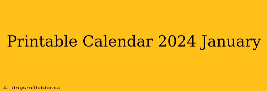 Printable Calendar 2024 January