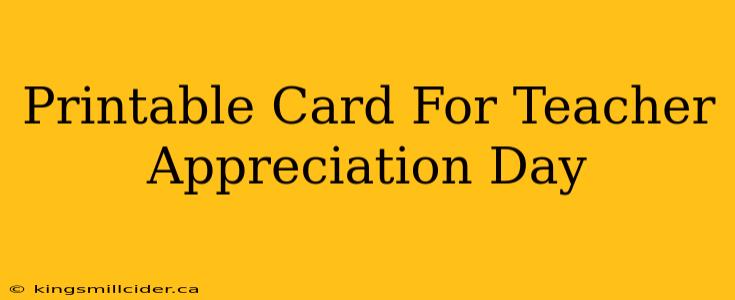 Printable Card For Teacher Appreciation Day