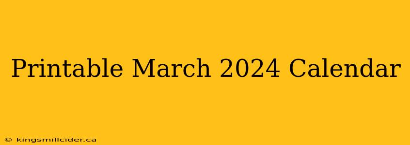 Printable March 2024 Calendar