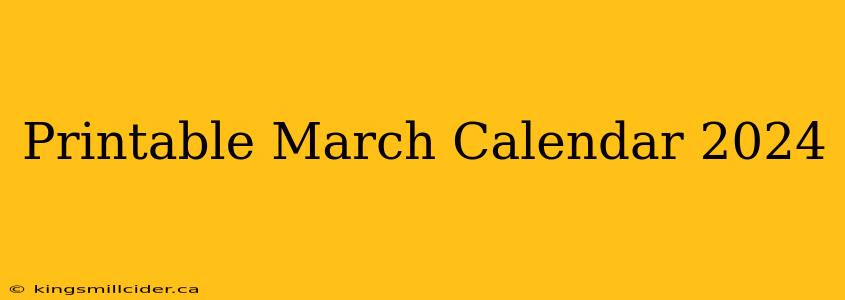 Printable March Calendar 2024