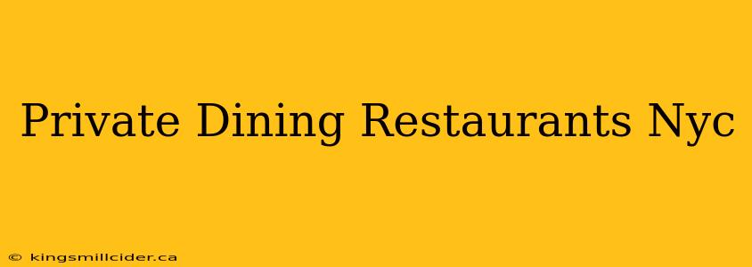 Private Dining Restaurants Nyc