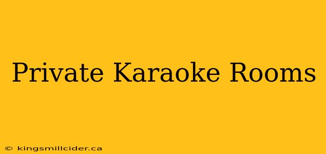 Private Karaoke Rooms