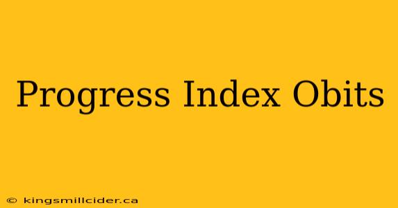 Progress Index Obits