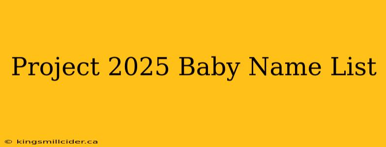 Project 2025 Baby Name List