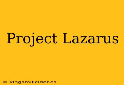 Project Lazarus