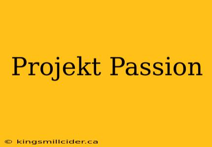 Projekt Passion