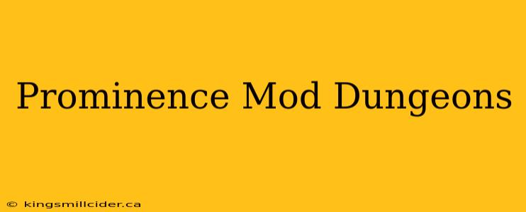 Prominence Mod Dungeons