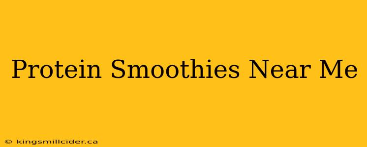 Protein Smoothies Near Me