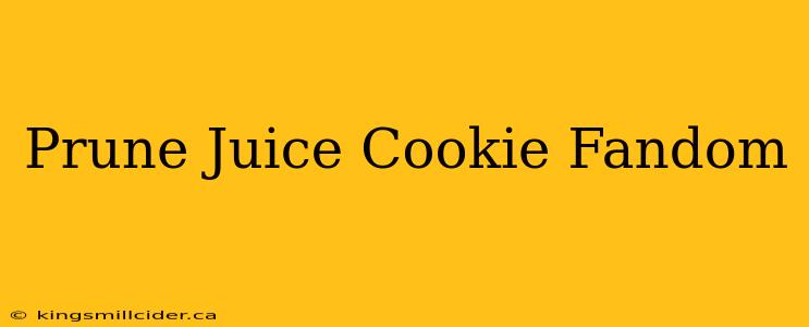 Prune Juice Cookie Fandom