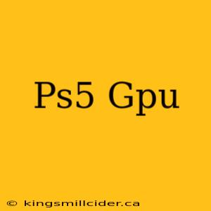 Ps5 Gpu