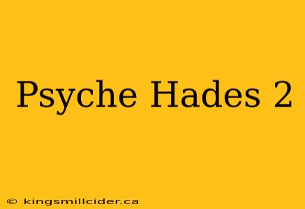 Psyche Hades 2