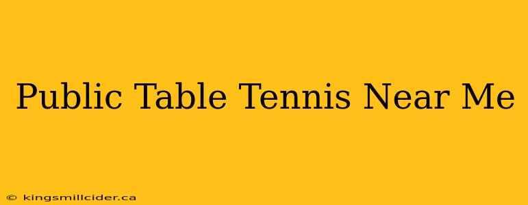 Public Table Tennis Near Me