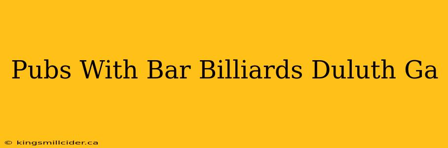 Pubs With Bar Billiards Duluth Ga