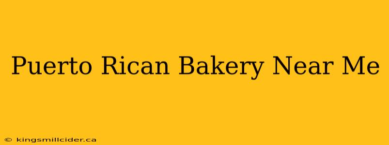 Puerto Rican Bakery Near Me