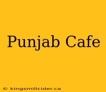 Punjab Cafe