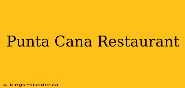 Punta Cana Restaurant