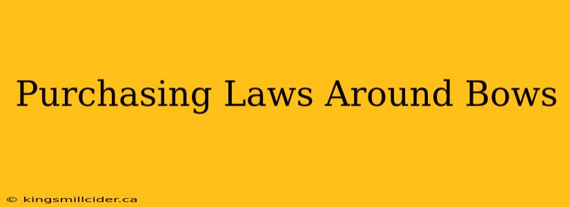 Purchasing Laws Around Bows