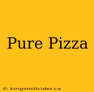 Pure Pizza