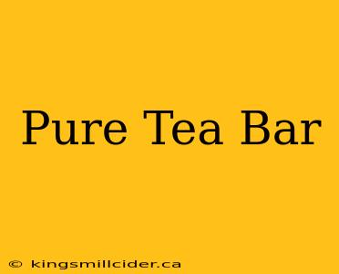 Pure Tea Bar