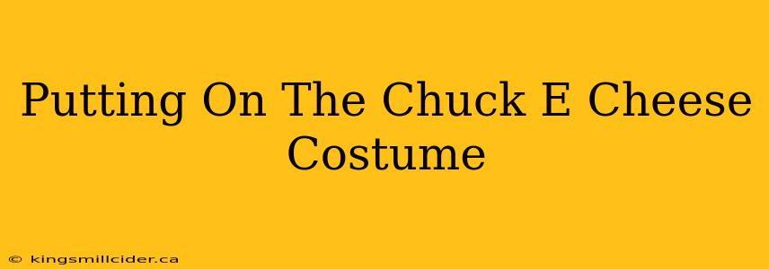 Putting On The Chuck E Cheese Costume