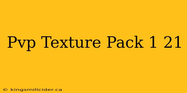 Pvp Texture Pack 1 21