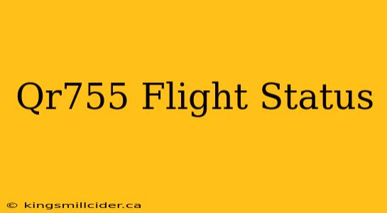 Qr755 Flight Status