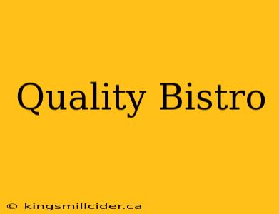 Quality Bistro