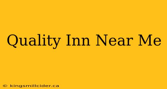 Quality Inn Near Me