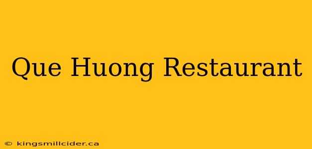 Que Huong Restaurant