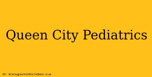 Queen City Pediatrics