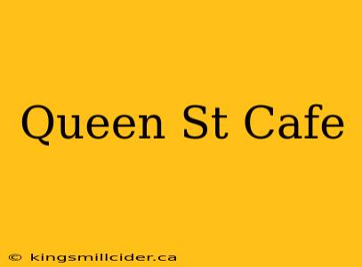 Queen St Cafe